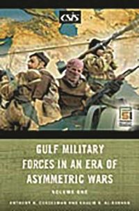 Book Cover for Gulf Military Forces in an Era of Asymmetric Wars by Anthony H Cordesman, Khalid R AlRodhan, DC Center for Strategic and International Studies Washington