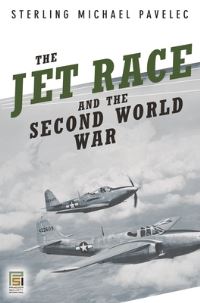 Book Cover for The Jet Race and the Second World War by Sterling Michael Pavelec