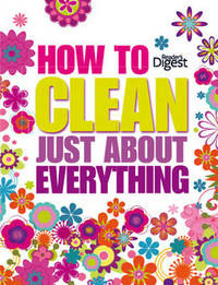 Book Cover for How to Clean Just About Everything by Readers Digest