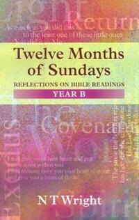 Book Cover for Twelve Months of Sundays Year B by N T Wright
