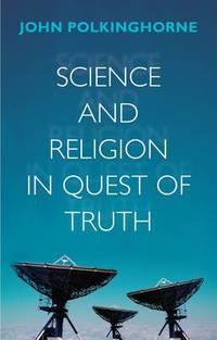 Book Cover for Science and Religion in the Quest of Truth by J C Polkinghorne