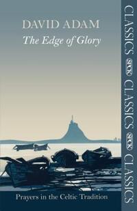 Book Cover for The Edge of Glory - Prayers in the Celtic Tradition by David Adam