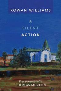 Book Cover for A Silent Action by Rowan Williams
