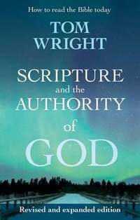 Book Cover for Scripture and the Authority of God by N T Wright