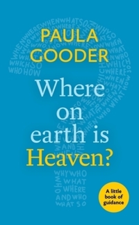 Book Cover for Where on Earth Is Heaven? by Paula Gooder
