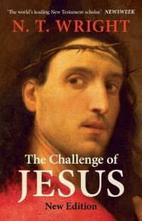 Book Cover for The Challenge of Jesus by N T Wright