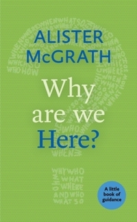 Book Cover for Why Are We Here? by Alister E McGrath