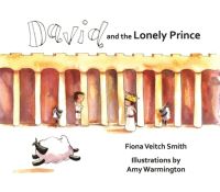 Book Cover for David and the Lonely Prince by Fiona Veitch Smith