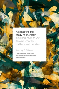 Book Cover for Approaching the Study of Theology by Professor Anthony Thiselton