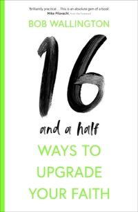 Book Cover for 16-And-a-Half Ways to Upgrade Your Faith by Bob Wallington