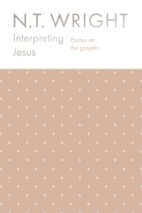 Book Cover for Interpreting Jesus by N T Wright
