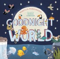 Book Cover for Goodnight World by Rebecca Parkinson