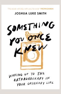 Book Cover for Something You Once Knew by Joshua Luke Smith