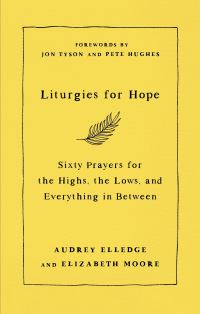 Book Cover for Liturgies for Hope by Elizabeth Moore