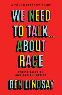 Book Cover for We Need to Talk About Race (YA Edition) by Ben Lindsay