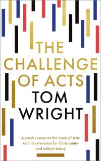 Book Cover for The Challenge of Acts by N T Wright