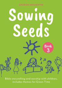 Book Cover for Sowing Seeds Book 3 by Sharon Moughtin, Society for Promoting Christian Knowledge Great Britain
