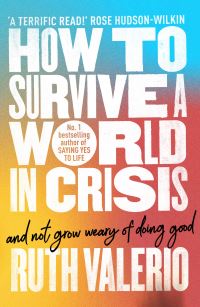 Book Cover for How to Survive a World in Crisis (And Not Grow Weary of Doing Good) by Ruth Valerio