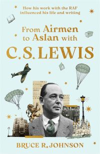 Book Cover for From Airmen to Aslan With C.S. Lewis by Bruce Johnson