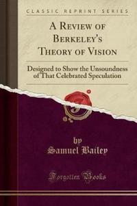 Book Cover for A Review of Berkeley's Theory of Vision by Samuel Bailey