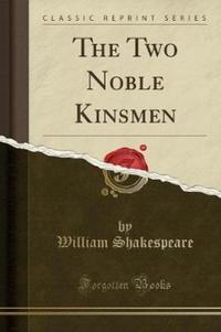 Book Cover for The Two Noble Kinsmen (Classic Reprint) by William Shakespeare