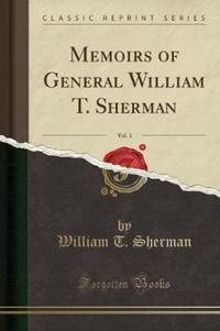 Book Cover for Memoirs of General William T. Sherman, Vol. 1 (Classic Reprint) by William T Sherman