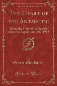 Book Cover for The Heart of the Antarctic by Ernest Henry Shackleton