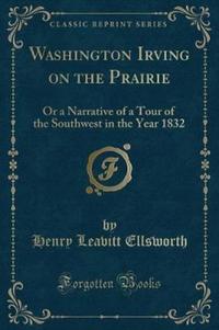 Book Cover for Washington Irving on the Prairie by Henry Leavitt Ellsworth