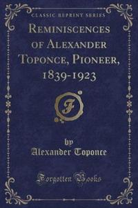Book Cover for Reminiscences of Alexander Toponce, Pioneer, 1839-1923 (Classic Reprint) by Alexander Toponce