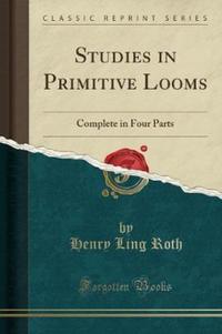 Book Cover for Studies in Primitive Looms by Henry Ling Roth