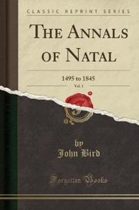 Book Cover for The Annals of Natal, Vol. 1 by John Bird