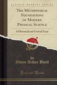 Book Cover for The Metaphysical Foundations of Modern Physical Science by Edwin Arthur Burtt