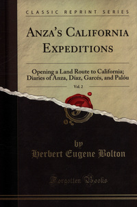 Book Cover for Anza's California Expeditions. Vol. 2 Opening a Land Route to California by Juan Bautista de Anza, Juan Díaz, Francisco Tomás Hermenegildo Garcés