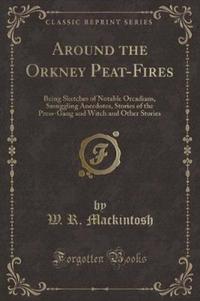 Book Cover for Around the Orkney Peat-Fires by W R Mackintosh