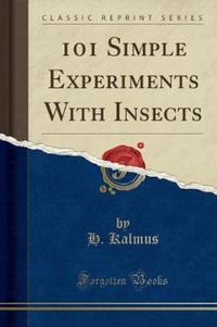 Book Cover for 101 Simple Experiments With Insects (Classic Reprint) by H Kalmus