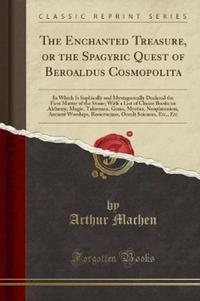 Book Cover for The Enchanted Treasure, or the Spagyric Quest of Beroaldus Cosmopolita by Arthur Machen