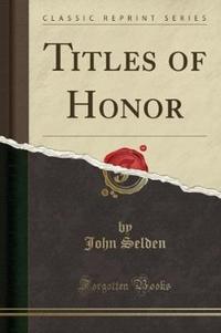 Book Cover for Titles of Honor (Classic Reprint) by John Selden