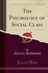 Book Cover for The Psychology of Social Class (Classic Reprint) by Maurice Halbwachs