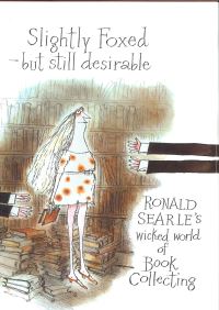Book Cover for Slightly Foxed - But Still Desirable by Ronald Searle