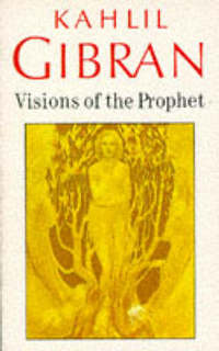 Book Cover for Visions of the Prophet by Kahlil Gibran