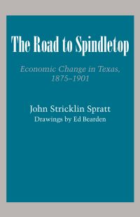 Book Cover for The Road to Spindletop by John Stricklin Spratt