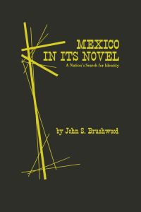 Book Cover for Mexico in Its Novel by John S. Brushwood