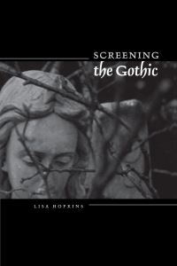 Book Cover for Screening the Gothic by Lisa Hopkins
