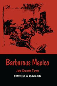 Book Cover for Barbarous Mexico by John Kenneth Turner