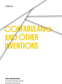 Book Cover for Confabulario and Other Inventions by Juan José Arreola, George D. Schade, Kelly Fearing