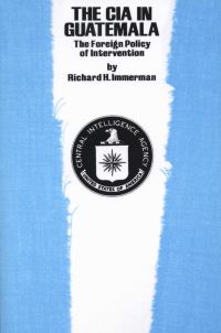 Book Cover for The CIA in Guatemala by Richard H Immerman