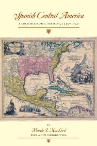 Book Cover for Spanish Central America by Murdo J MacLeod