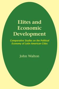 Book Cover for Elites and Economic Development by John Walton
