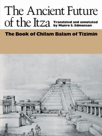 Book Cover for The Ancient Future of the Itza by Munro S Edmonson