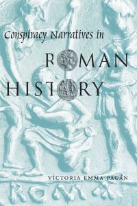 Book Cover for Conspiracy Narratives in Roman History by Victoria Emma Pagán
